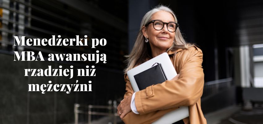 Menedżerki po MBA awansują rzadziej niż mężczyźni