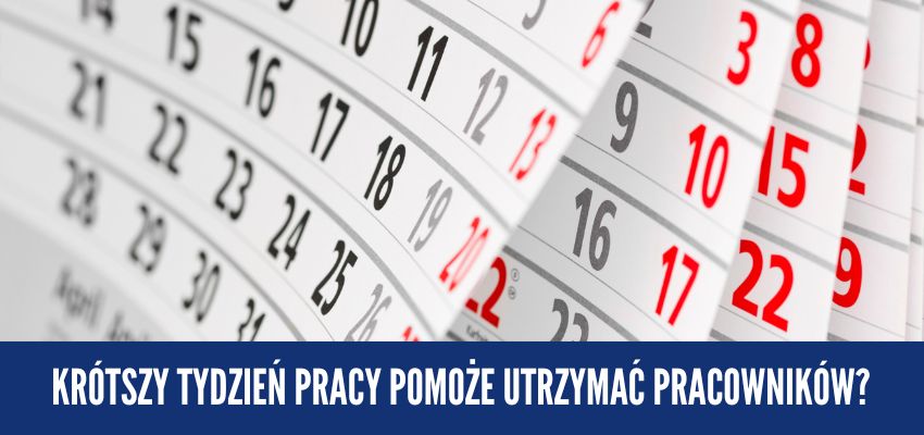 Krótszy tydzień pracy pomoże utrzymać pracowników?