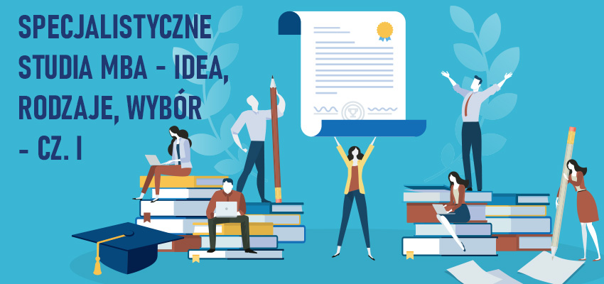 Specjalistyczne studia MBA - idea, rodzaje, wybór - cz. I