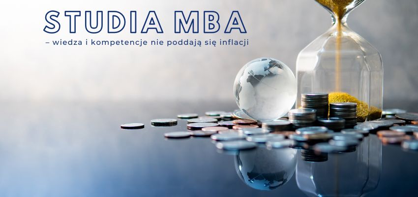 MBA - wiedza i kompetencje nie poddają się inflacji