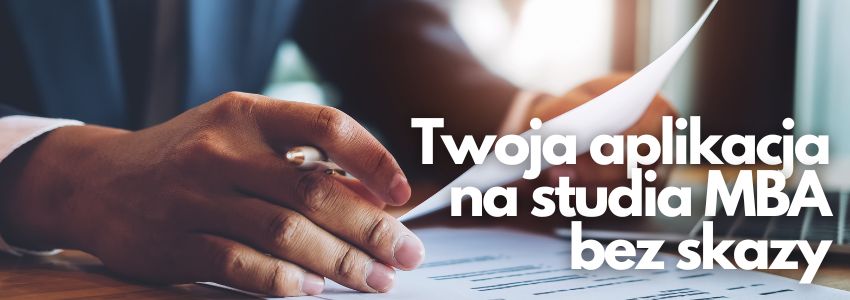 Twoja aplikacja na studia MBA bez skazy